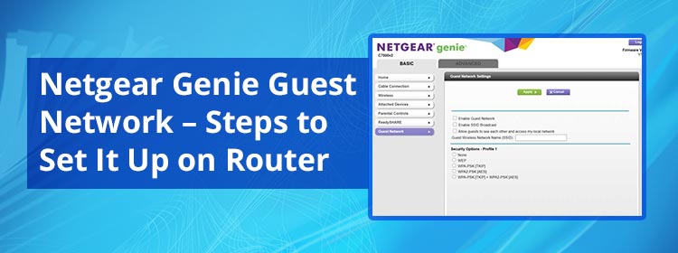 Netgear Genie Guest Network – Steps to Set It Up on Router