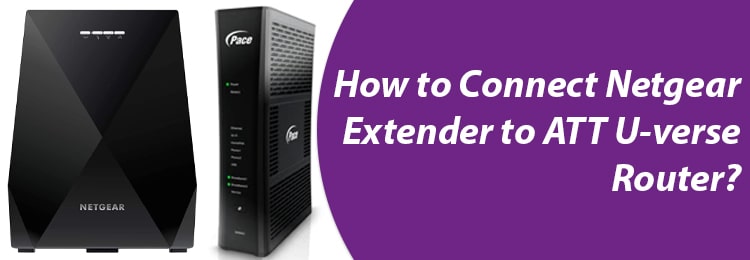 Connect Netgear Extender to ATT U-verse Router