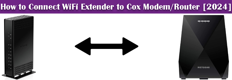 How to Connect WiFi Extender to Cox Modem Router