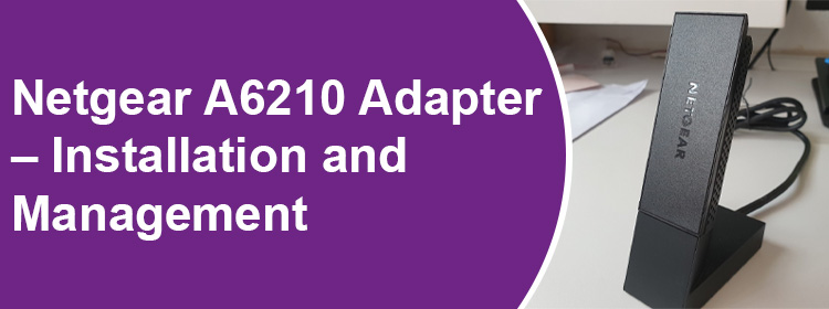 Netgear A6210 Adapter – Installation and Management